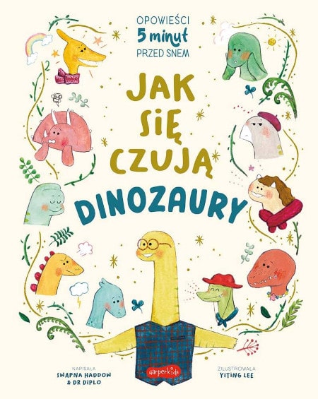 Jak się czują dinozaury. Opowieści 5 minut przed snem - Swapna Haddow, Dr Diplo