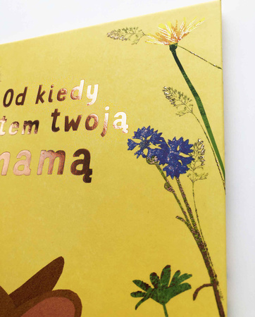 Od kiedy jestem twoją mamą