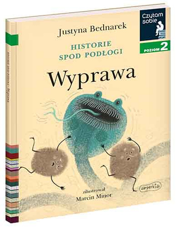 Historie spod podłogi. Wyprawa. Czytam sobie. Poziom 2