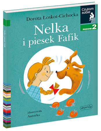 Nelka i piesek Fafik. Czytam sobie. Poziom 2