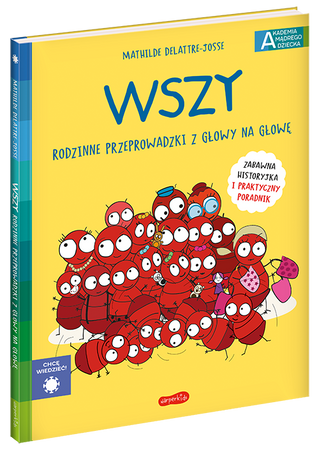 Wszy. Rodzinne przeprowadzki z głowy na głowę. Akademia Mądrego Dziecka. Chcę wiedzieć