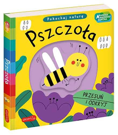 Pszczoła. Akademia mądrego dziecka. Pokochaj naturę