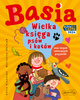 Basia. Wielka księga psów i kotów oraz innych zwierzęcych przyjaciół
