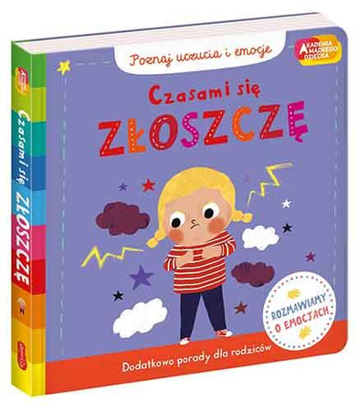 Czasami się złoszczę. Akademia mądrego dziecka. Poznaj uczucia i emocje