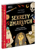 Sekrety zmarłych. Akademia mądrego dziecka. Chcę wiedzieć więcej