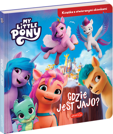 Gdzie jest jajo? My Little Pony. Nowe pokolenie. Książka z otwieranymi okienkami