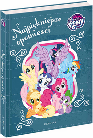 My Little Pony. Najpiękniejsze opowieści