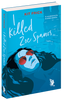 I killed Zoe Spanos