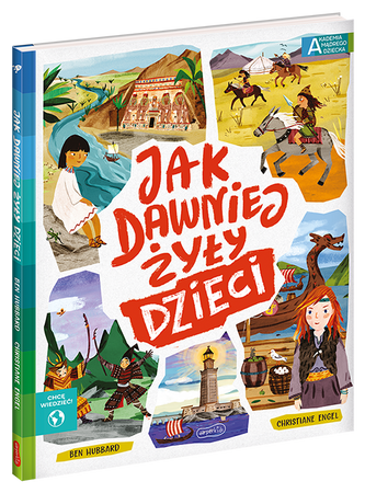 Jak dawniej żyły dzieci. Akademia Mądrego Dziecka. Chcę wiedzieć