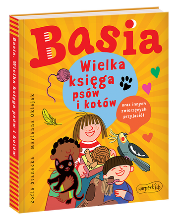 Basia. Wielka księga psów i kotów oraz innych zwierzęcych przyjaciół