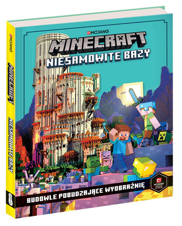 Minecraft. Niesamowite bazy. Budowle pobudzające wyobraźnię