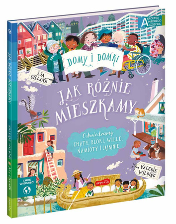 Jak różnie mieszkamy. Akademia Mądrego Dziecka. Chcę wiedzieć