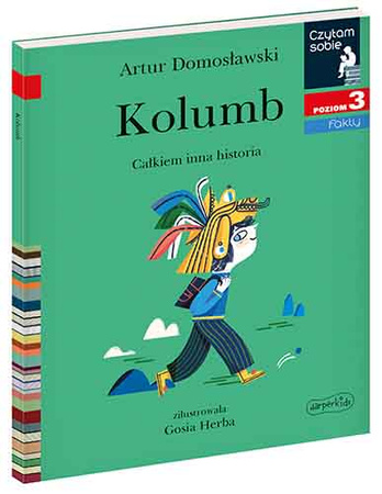 Kolumb. Całkiem inna historia. Czytam sobie. Poziom 3