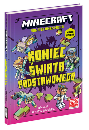 Minecraft. Koniec Świata Podstawowego. Saga Stonesword. Tom 6
