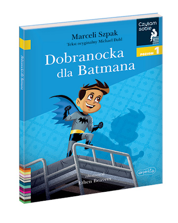 Dobranocka dla Batmana. Czytam sobie. Poziom 1