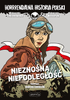 Nieznośna niepodległość. Horrrendalna historia Polski