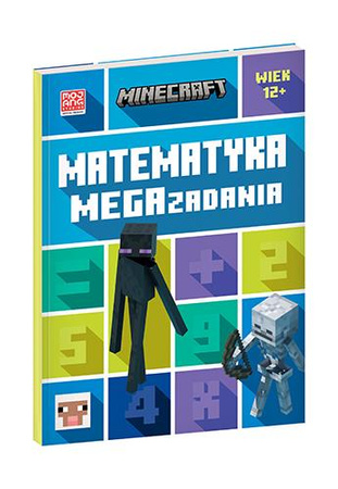 Minecraft. Matematyka. Megazadania. 12+