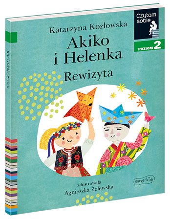Akiko i Helenka. Rewizyta. Czytam sobie. Poziom 2