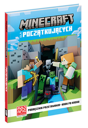 Minecraft dla początkujących. Podręcznik przetrwania - krok po kroku