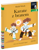 Karate z bratem. Czytam sobie. Poziom 2