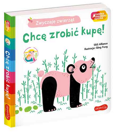 Chcę zrobić kupę ! Akademia mądrego dziecka. Zwyczaje zwierząt