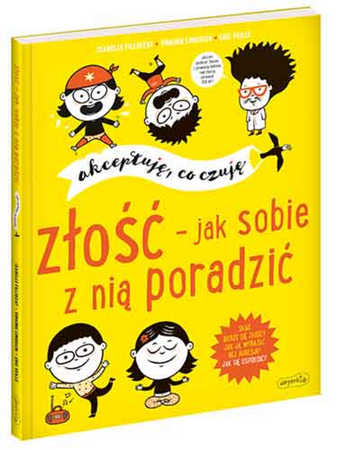 Złość - jak sobie z nią poradzić. Akceptuję, co czuję