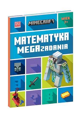 Minecraft. Matematyka. Megazadania. 7+