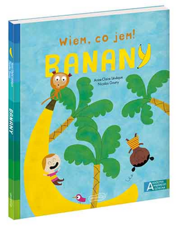 Banany. Akademia mądrego dziecka. Wiem, co jem!