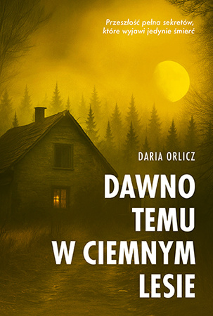 Dawno temu w ciemnym lesie