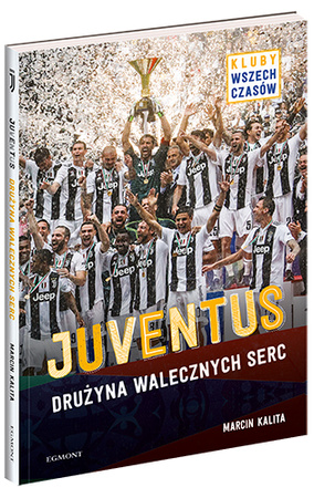 Juventus. Drużyna walecznych serc