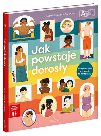 Jak powstaje dorosły. Akademia Mądrego Dziecka. Chcę wiedzieć więcej