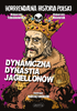 Dynamiczna dynastia Jagiellonów. Horrrendalna historia Polski