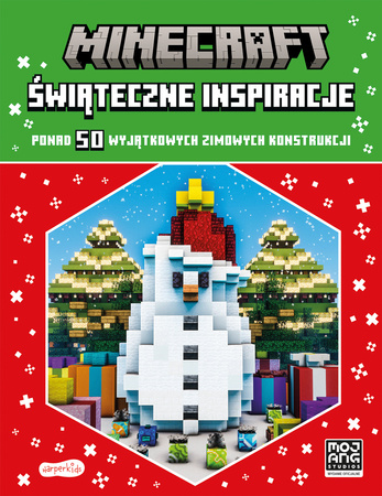 Minecraft. Świąteczne inspiracje. Ponad 50 wyjątkowych zimowych konstrukcji 