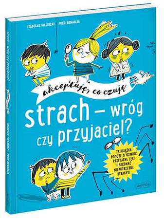 Strach - wróg czy przyjaciel? Akceptuję, co czuję