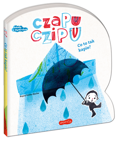 Czapu Czipu. Co to tak kapie?