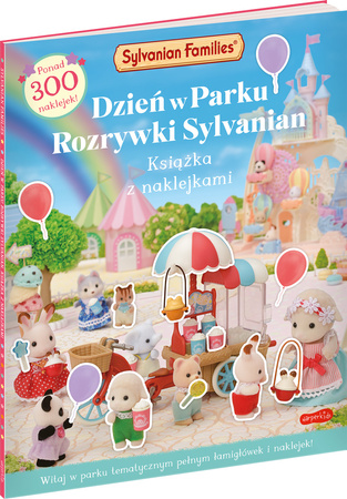 Sylvanian Families. Dzień w Parku Rozrywki Sylvanian. Książka z naklejkami