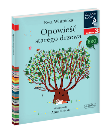 Opowieść starego drzewa. Czytam sobie Eko. Poziom 3