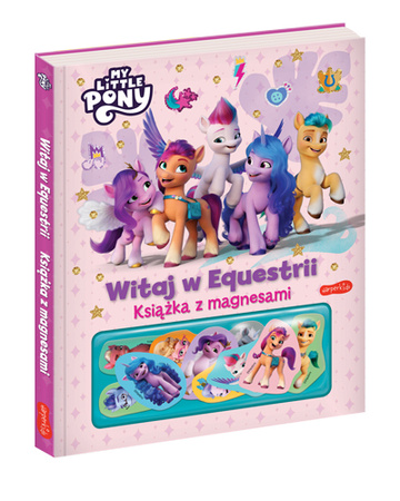 My Little Pony. Witaj w Equestrii. Książka z magnesami