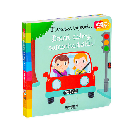 Dzień dobry, samochodziku! Akademia mądrego dzieck a. Pierwsze bajeczki