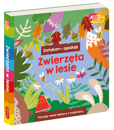Zwierzęta w lesie. Akademia Mądrego Dziecka. Dotykam, zgaduję