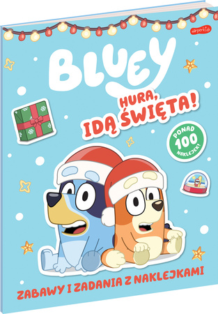 Bluey. Hura, idą święta! Zabawy i zadania z naklejkami