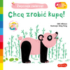 Chcę zrobić kupę ! Akademia mądrego dziecka. Zwyczaje zwierząt