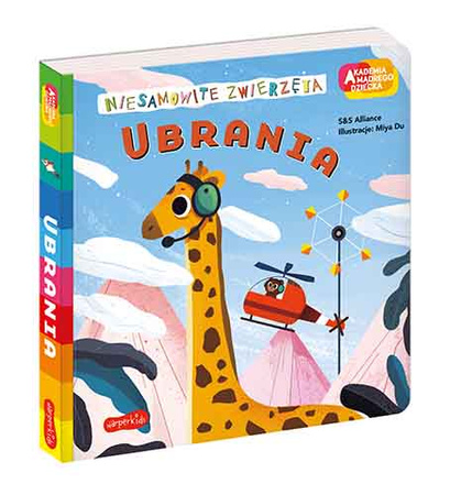 Ubrania. Akademia mądrego dziecka. Niesamowite zwierzęta