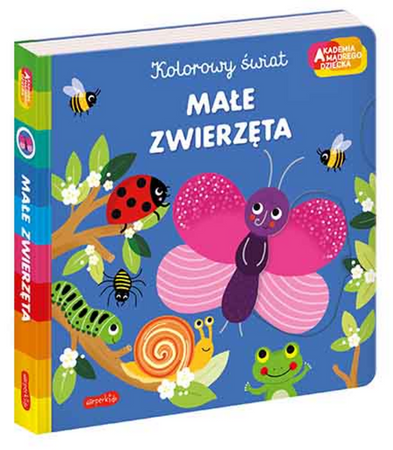 Małe zwierzęta. Akademia mądrego dziecka. Kolorowy świat