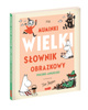 Muminki. WIELKI SŁOWNIK OBRAZKOWY polsko-angielski