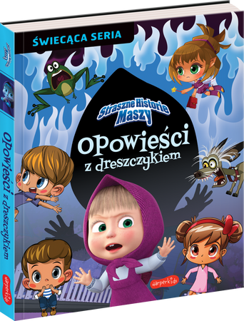 Straszne historie Maszy. Opowieści z dreszczykiem