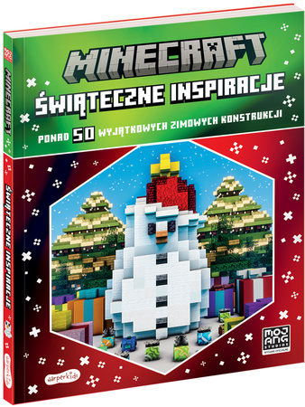 Minecraft. Świąteczne inspiracje. Ponad 50 wyjątkowych zimowych konstrukcji