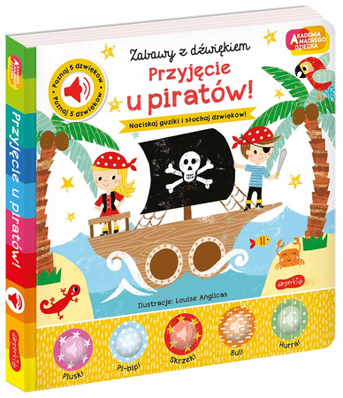 Przyjęcie u piratów! Akademia Mądrego Dziecka. Zabawy z dźwiękiem