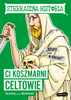 Ci koszmarni Celtowie. Strrraszna historia