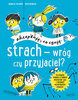 Strach - wróg czy przyjaciel? Akceptuję, co czuję